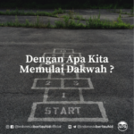 Dengan Apa Kita Memulai Dakwah?