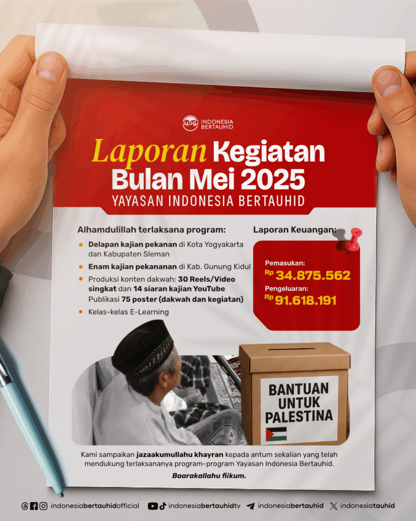 Laporan Kegiatan Yayasan Indonesia Bertauhid Bulan Mei 2025