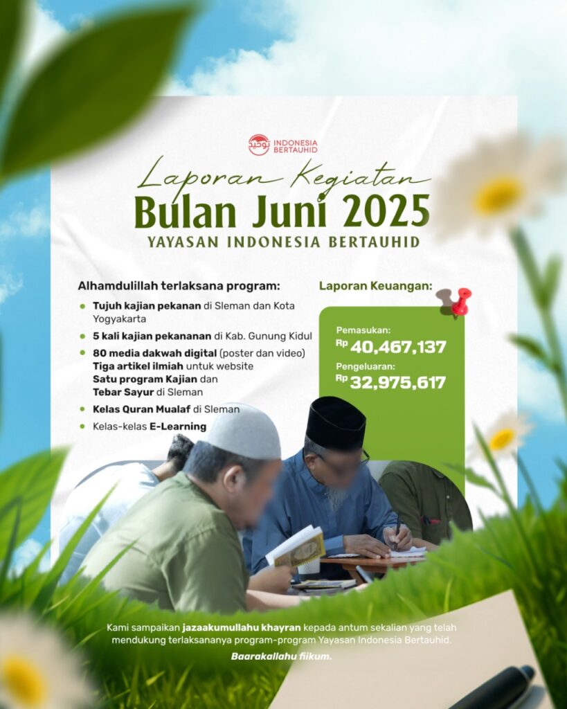 Laporan Kegiatan Yayasan Indonesia Bertauhid Bulan Juni 2025